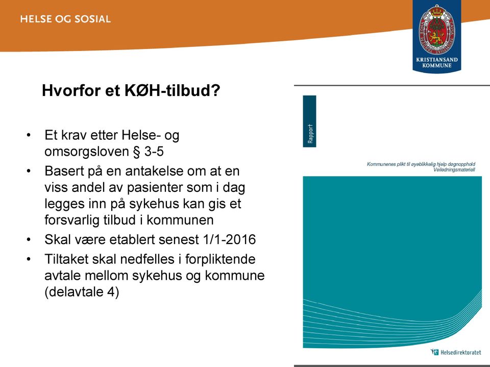 andel av pasienter som i dag legges inn på sykehus kan gis et forsvarlig