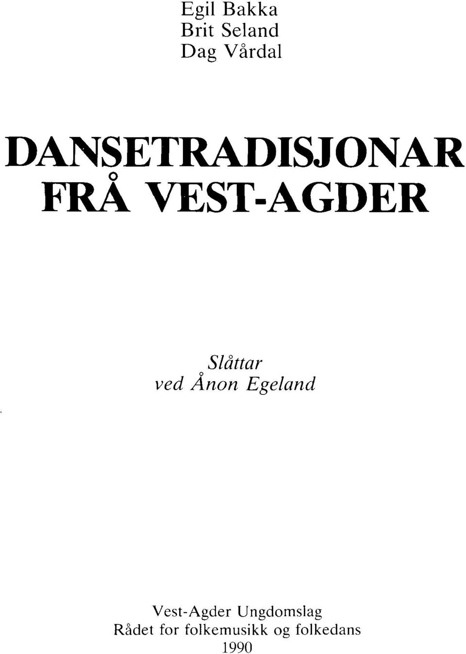 Slåttar ved Anon Egeland Vest-Agder