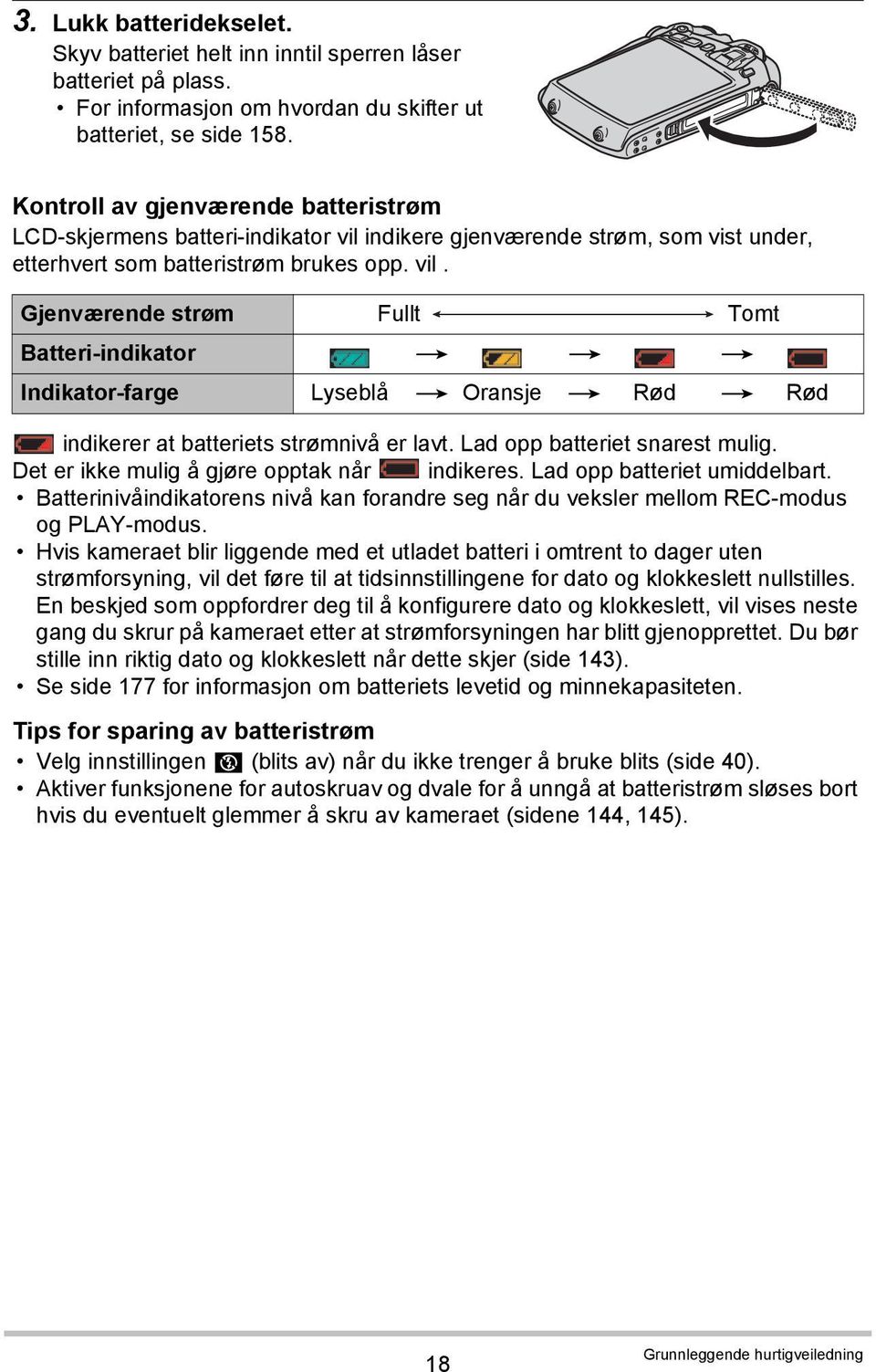 indikere gjenværende strøm, som vist under, etterhvert som batteristrøm brukes opp. vil.