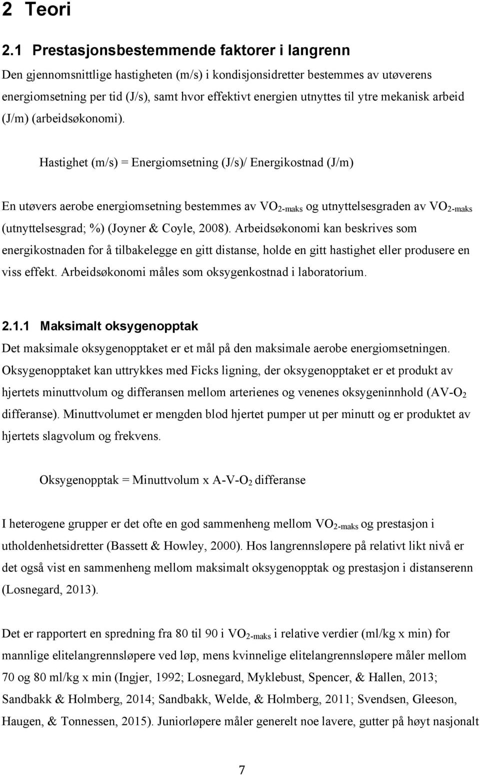 til ytre mekanisk arbeid (J/m) (arbeidsøkonomi).