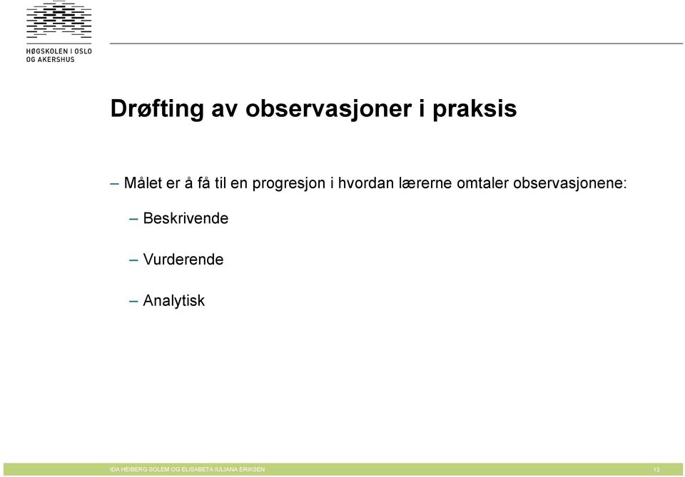 observasjonene: Beskrivende Vurderende