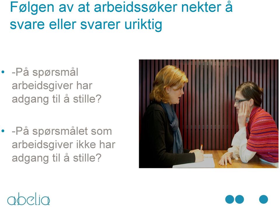 arbeidsgiver har adgang til å stille?