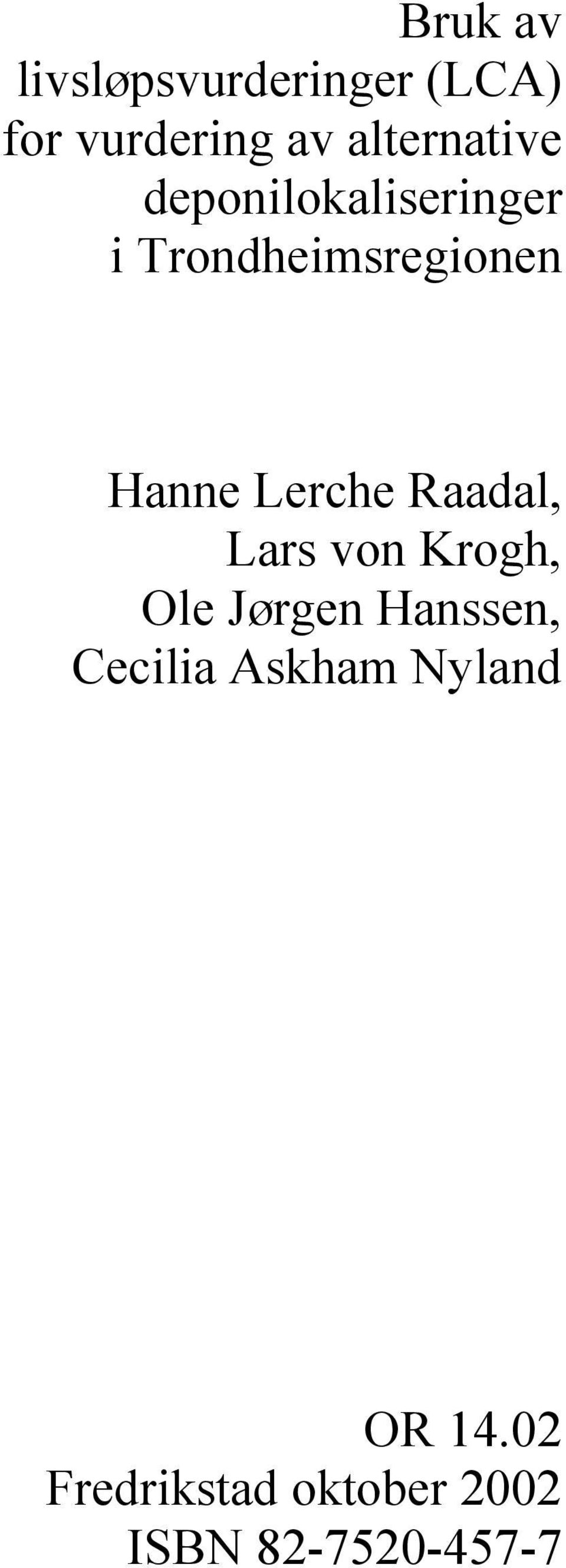 Hanne Lerche Raadal, Lars von Krogh, Ole Jørgen Hanssen,