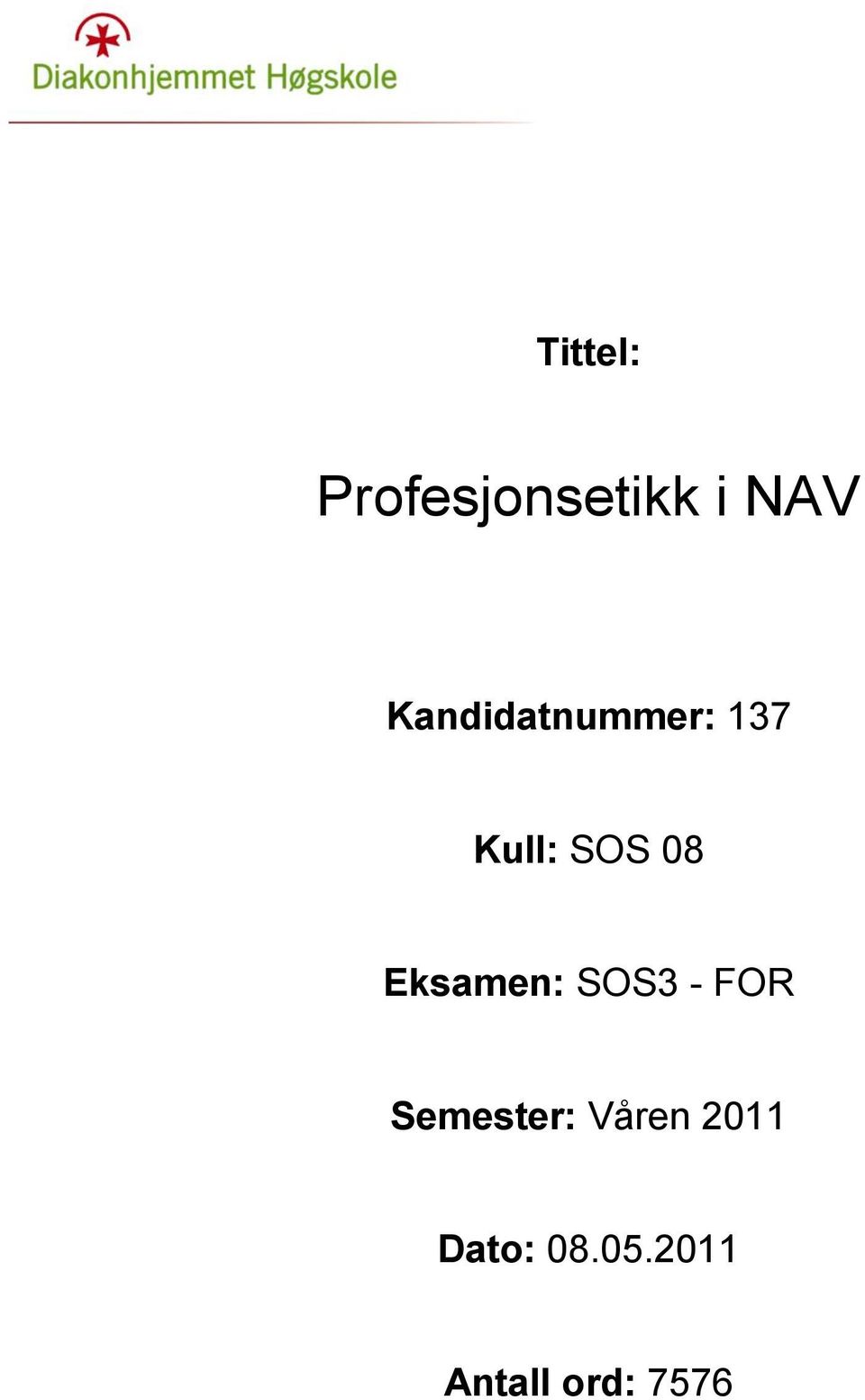 Eksamen: SOS3 - FOR Semester: