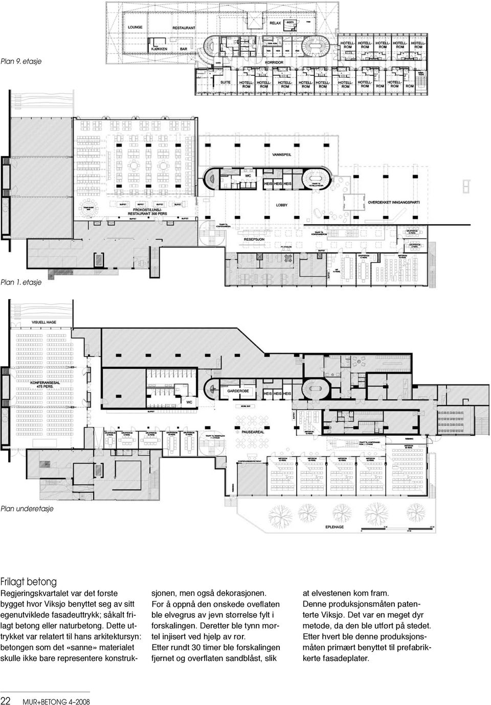 Dette uttrykket var relatert til hans arkitektursyn: betongen som det «sanne» mate rialet skulle ikke bare representere konstruksjonen, men også dekora sjo nen.