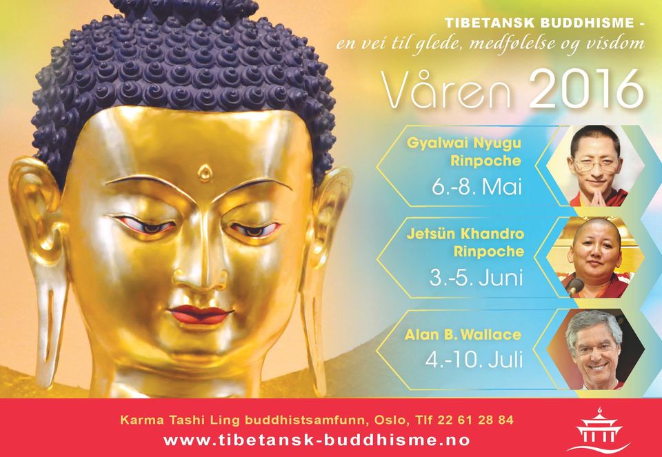 Mai Jetsün Khandro Rinpoche 3.-5. Juni Alan B. Wallace 4.-10.