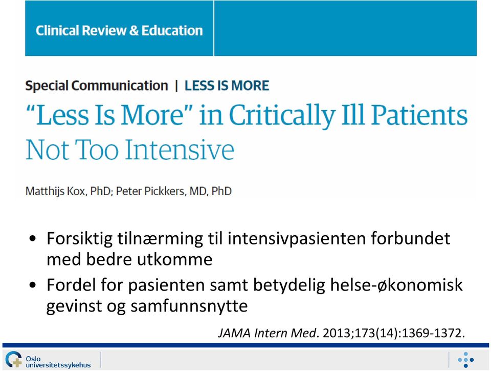 pasienten samt betydelig helse-økonomisk