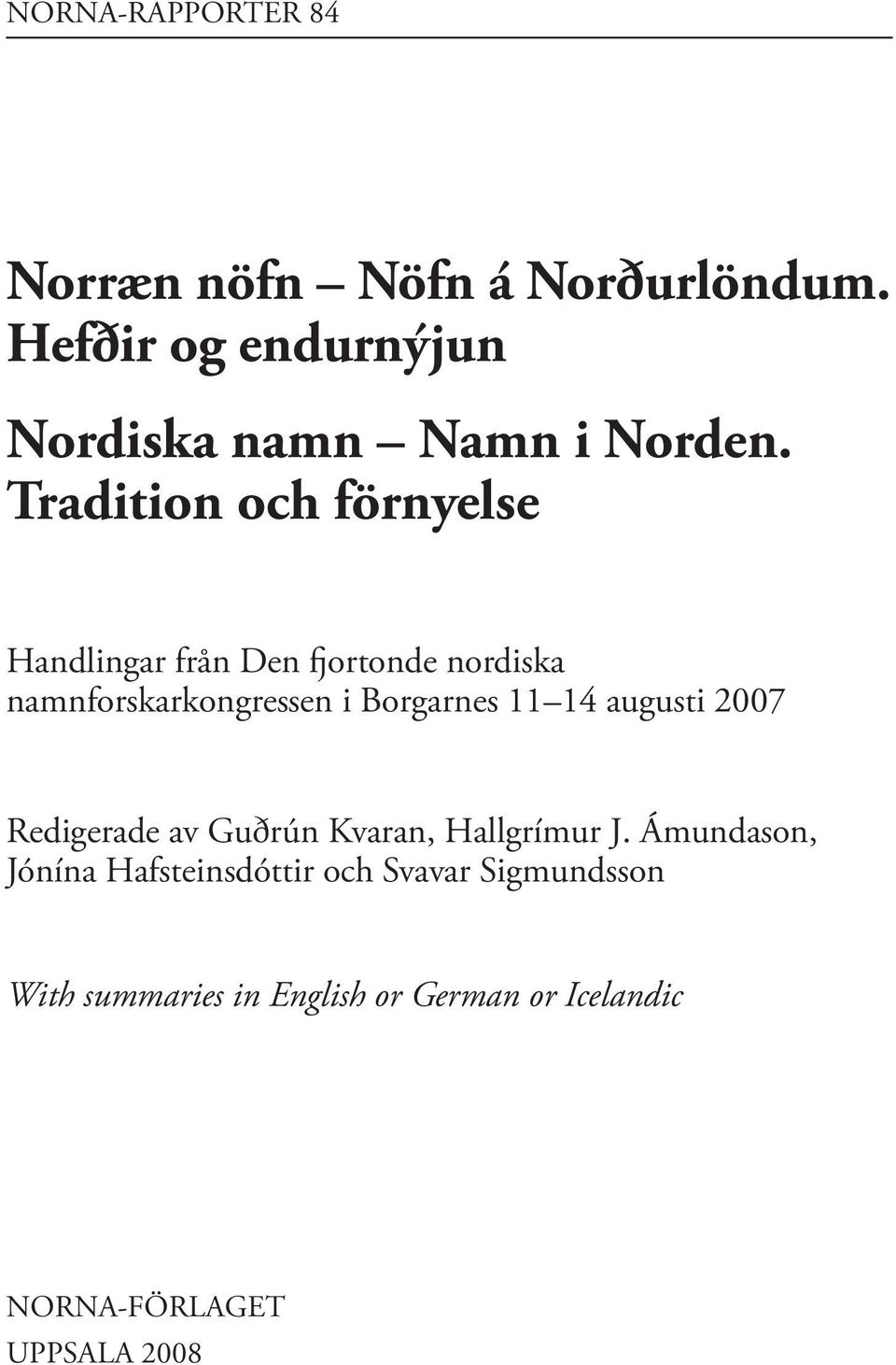 Tradition och förnyelse Handlingar från Den fjortonde nordiska namnforskarkongressen i Borgarnes