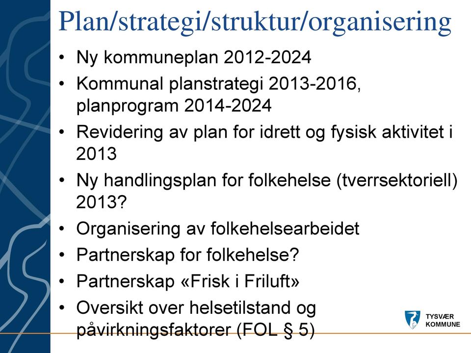 handlingsplan for folkehelse (tverrsektoriell) 2013?