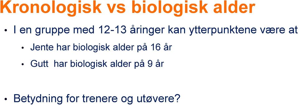 har biologisk alder på 16 år Gutt har