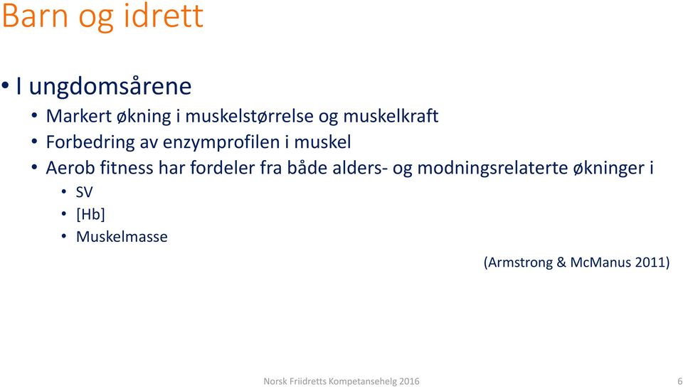 fordeler fra både alders- og modningsrelaterte økninger i SV [Hb]