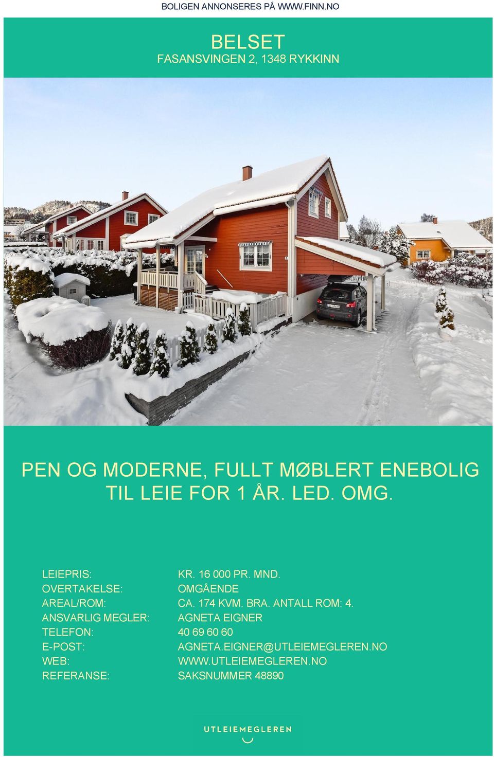 LED. OMG. LEIEPRIS: KR. 16 000 PR. MND. OVERTAKELSE: OMGÅENDE AREAL/ROM: CA. 174 KVM. BRA.