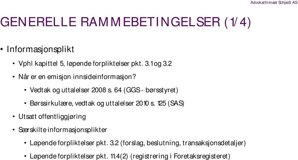 64 (GGS - børsstyret) Børssirkulære, vedtak og uttalelser 2010 s.