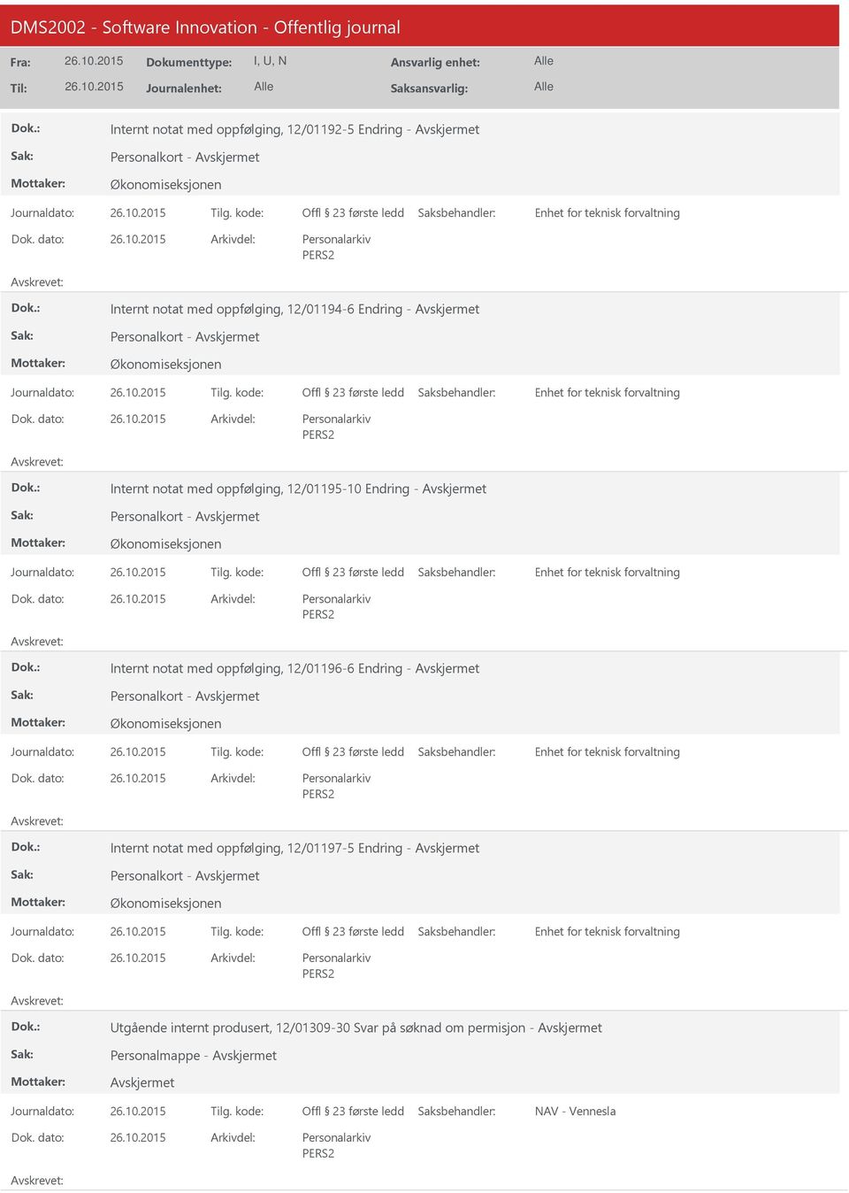 oppfølging, 12/01196-6 Endring - Internt notat med oppfølging, 12/01197-5 Endring -