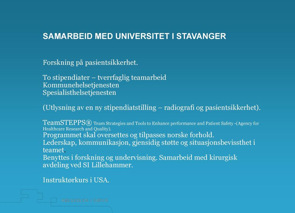 pasientsikkerhet). TeamSTEPPS Team Strategies and Tools to Enhance performance and Patient Safety -(Agency for Healthcare Research and Quality).