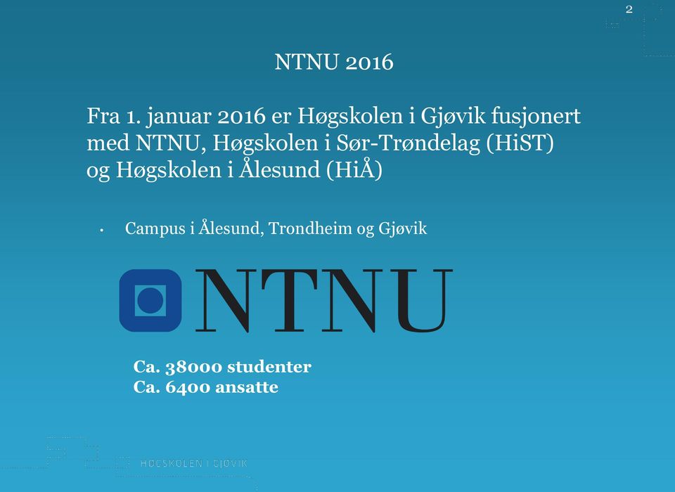 NTNU, Høgskolen i Sør-Trøndelag (HiST) og Høgskolen