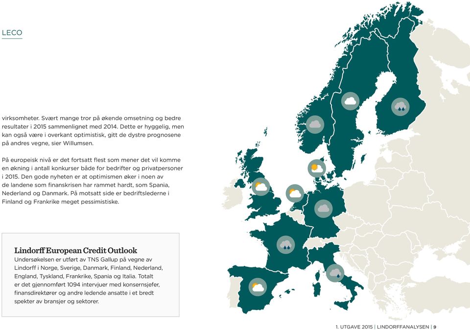 På europeisk nivå er det fortsatt flest som mener det vil komme en økning i antall konkurser både for bedrifter og privatpersoner i 2015.