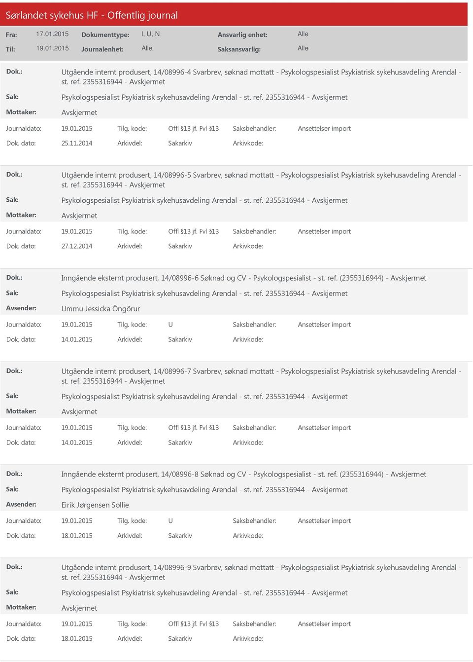 2014 tgående internt produsert, 14/08996-5 Svarbrev, søknad mottatt - Psykologspesialist Psykiatrisk sykehusavdeling Arendal - st. ref.