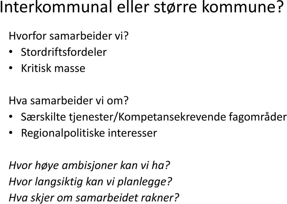 Særskilte tjenester/kompetansekrevende fagområder Regionalpolitiske