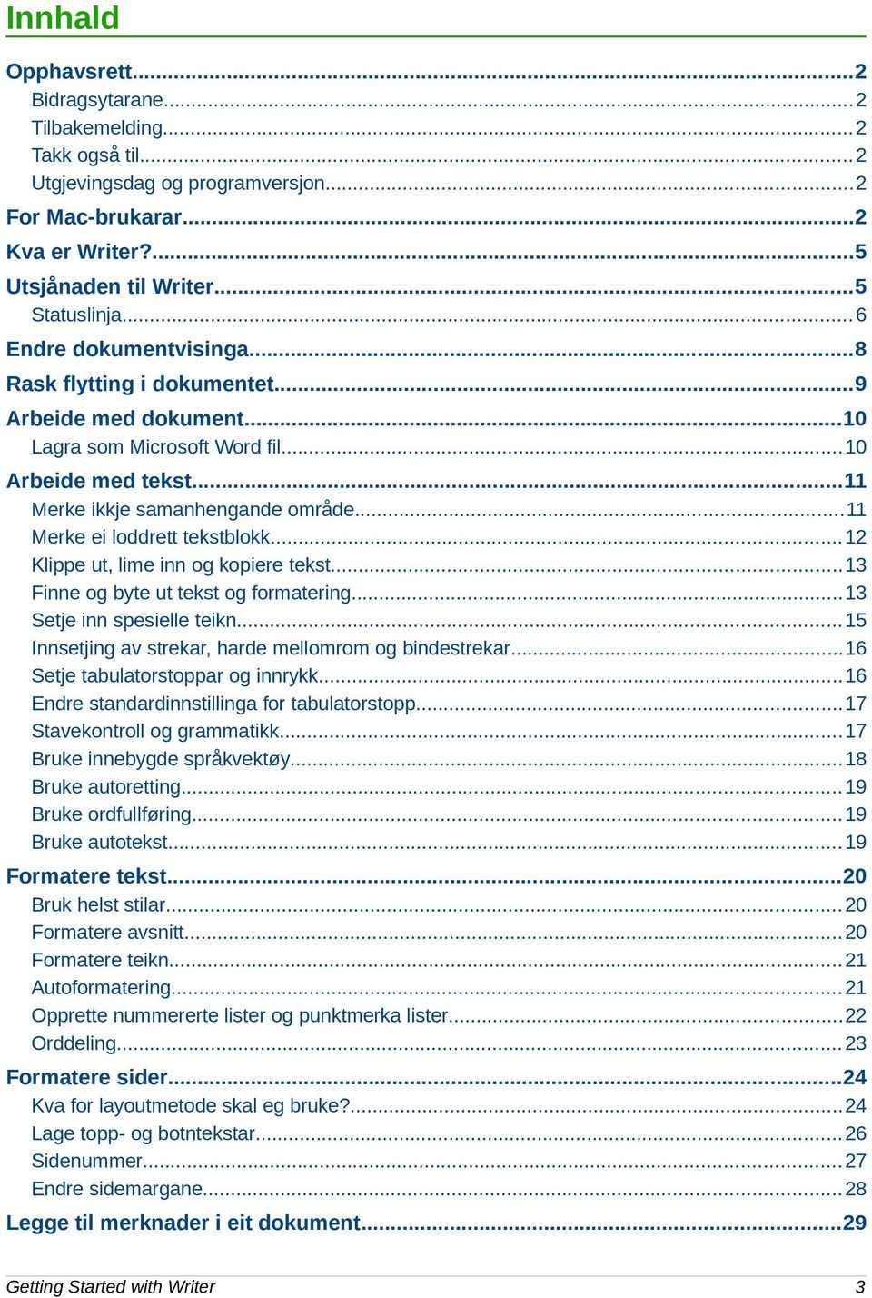 ..11 Merke ei loddrett tekstblokk...12 Klippe ut, lime inn og kopiere tekst...13 Finne og byte ut tekst og formatering...13 Setje inn spesielle teikn.