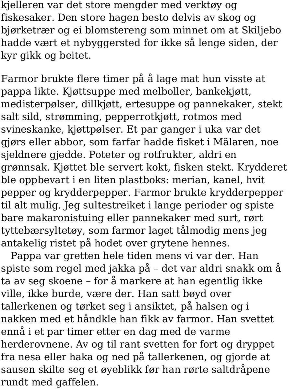 Farmor brukte flere timer på å lage mat hun visste at pappa likte.