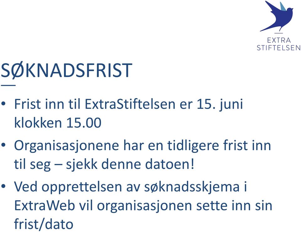 00 Organisasjonene har en tidligere frist inn til seg