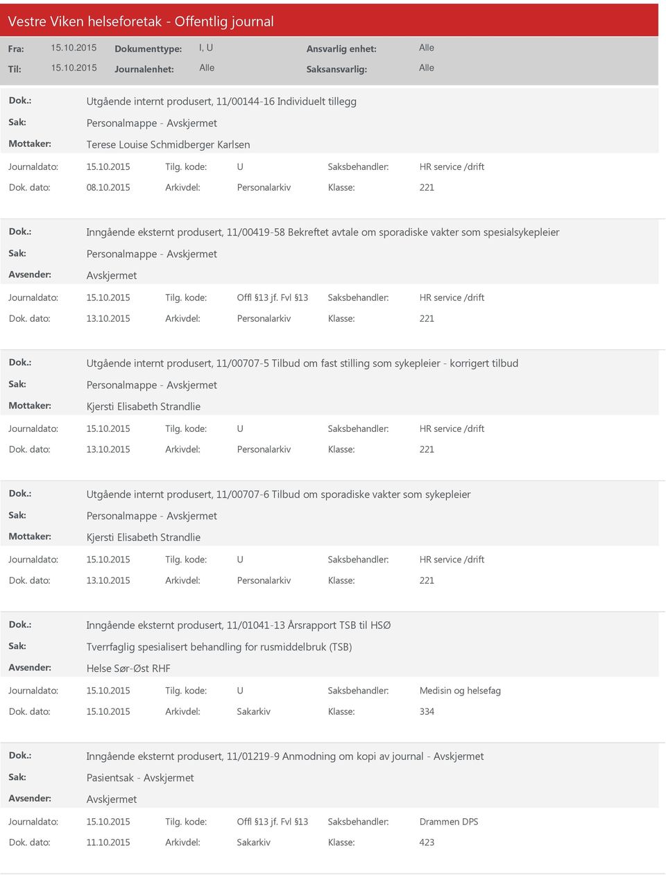 2015 Arkivdel: Personalarkiv tgående internt produsert, 11/00707-5 Tilbud om fast stilling som sykepleier - korrigert tilbud Personalmappe - Kjersti Elisabeth Strandlie Dok. dato: 13.10.