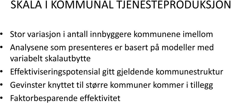 variabelt skalautbytte Effektiviseringspotensial gitt gjeldende