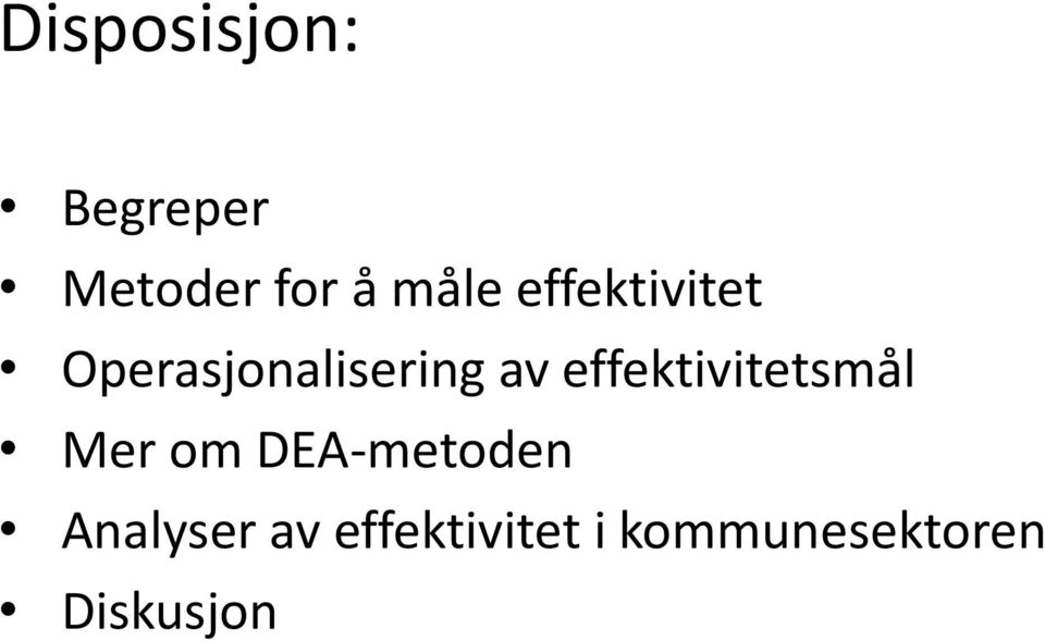 effektivitetsmål Mer om DEA-metoden