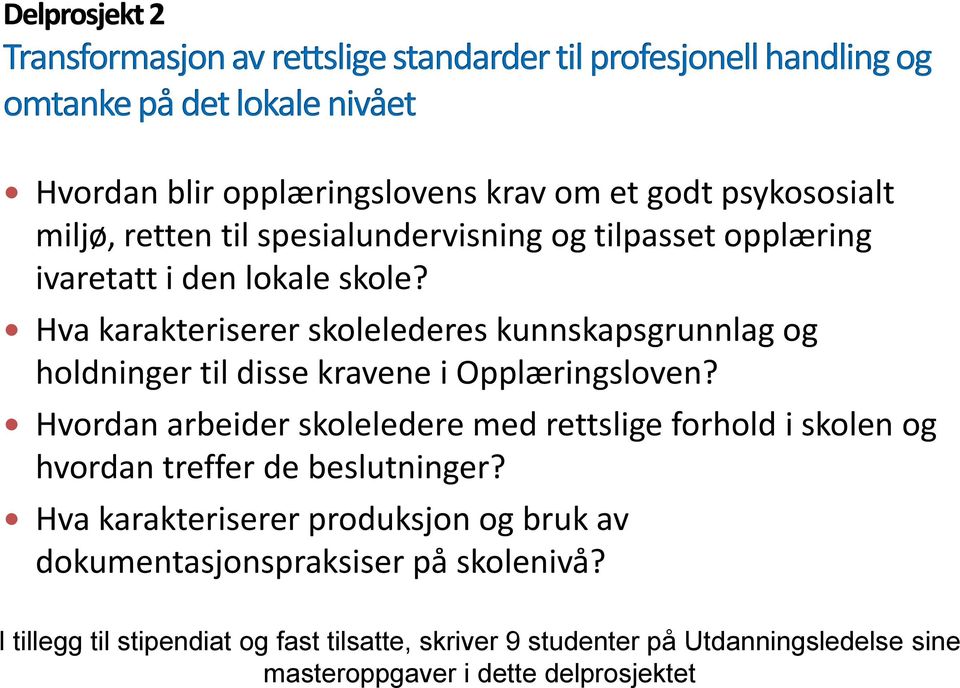 Hvordan arbeider skoleledere med rettslige forhold i skolen og hvordan treffer de beslutninger?