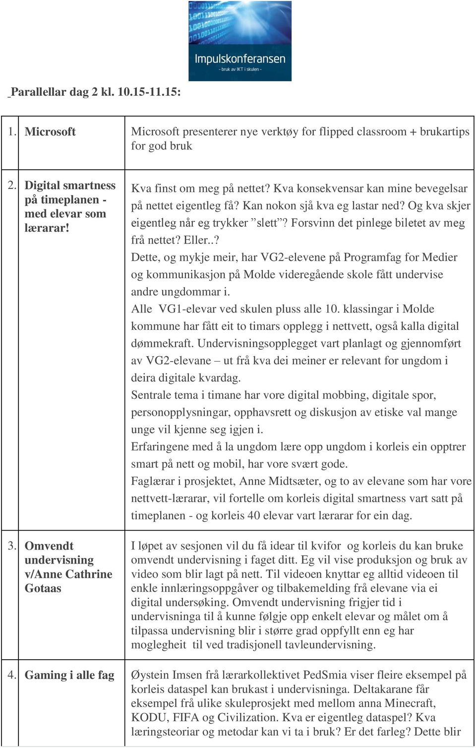 Og kva skjer eigentleg når eg trykker slett? Forsvinn det pinlege biletet av meg frå nettet? Eller.