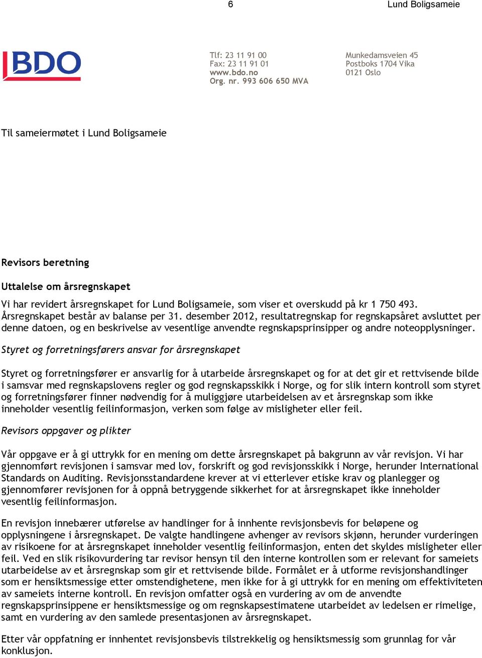 som viser et overskudd på kr 1 750 493. Årsregnskapet består av balanse per 31.