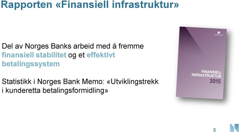effektivt betalingssystem Statistikk i Norges Bank