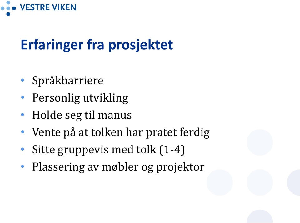 på at tolken har pratet ferdig Sitte