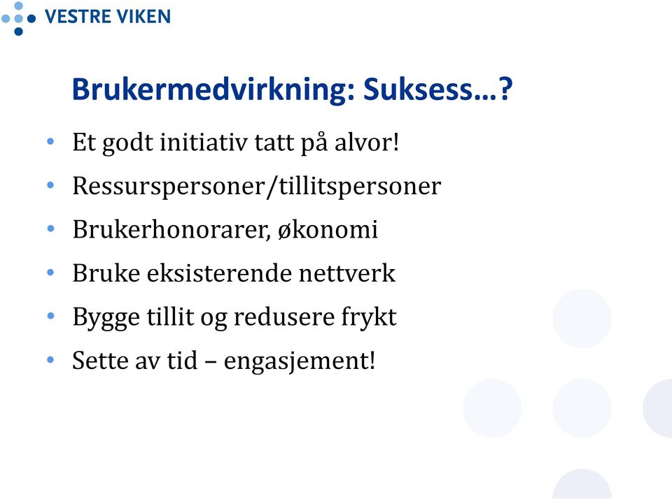 Ressurspersoner/tillitspersoner Brukerhonorarer,