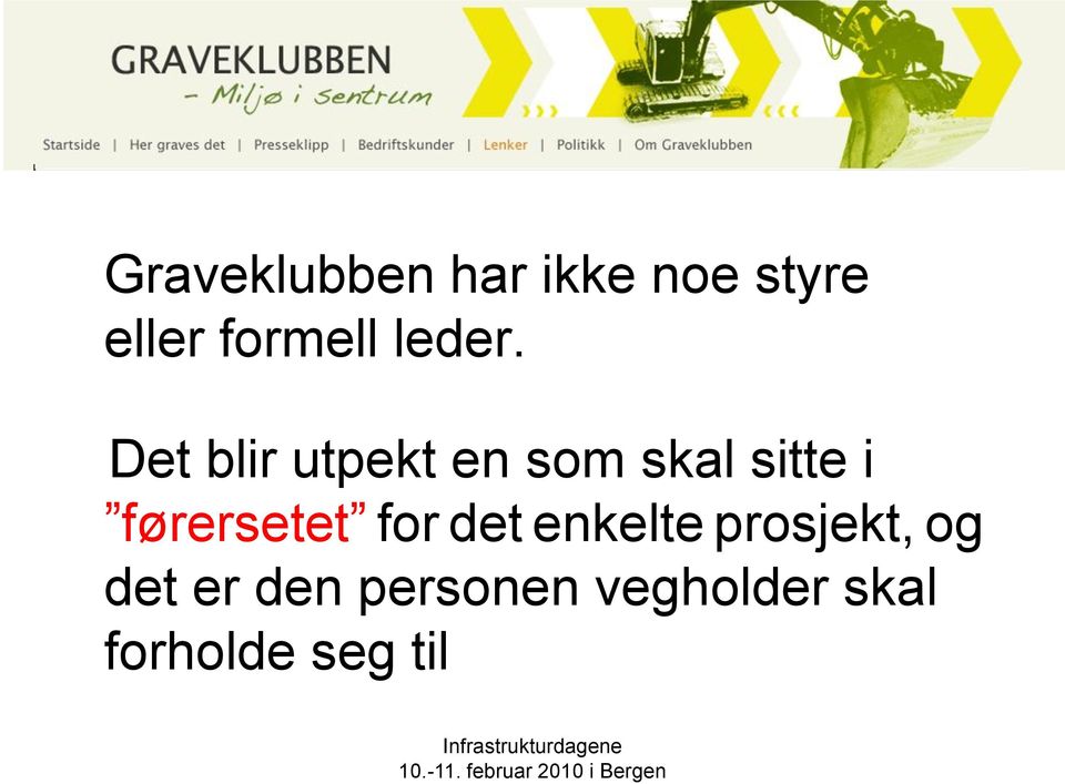 Det blir utpekt en som skal sitte i