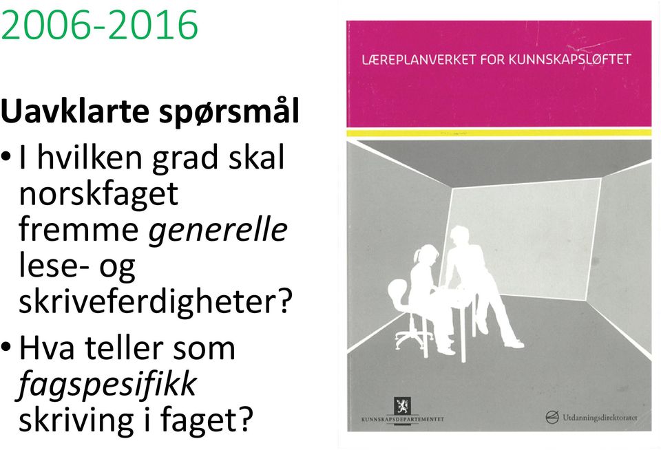 generelle lese- og skriveferdigheter?