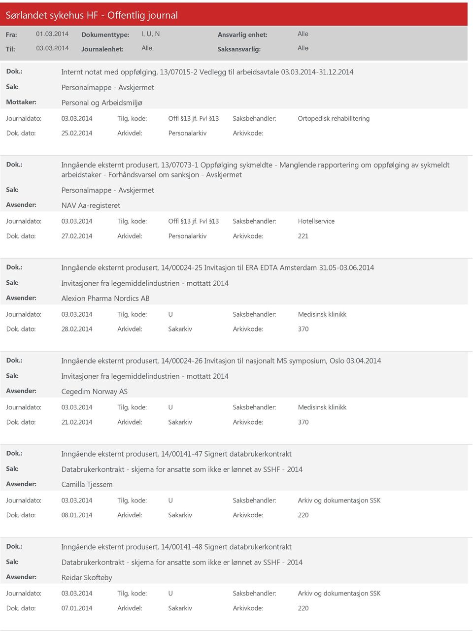 NAV Aa-registeret Hotellservice Dok. dato: 27.02.2014 Arkivdel: Personalarkiv Arkivkode: 221 Inngående eksternt produsert, 14/00024-25 Invitasjon til ERA EDTA Amsterdam 31.05-03.06.