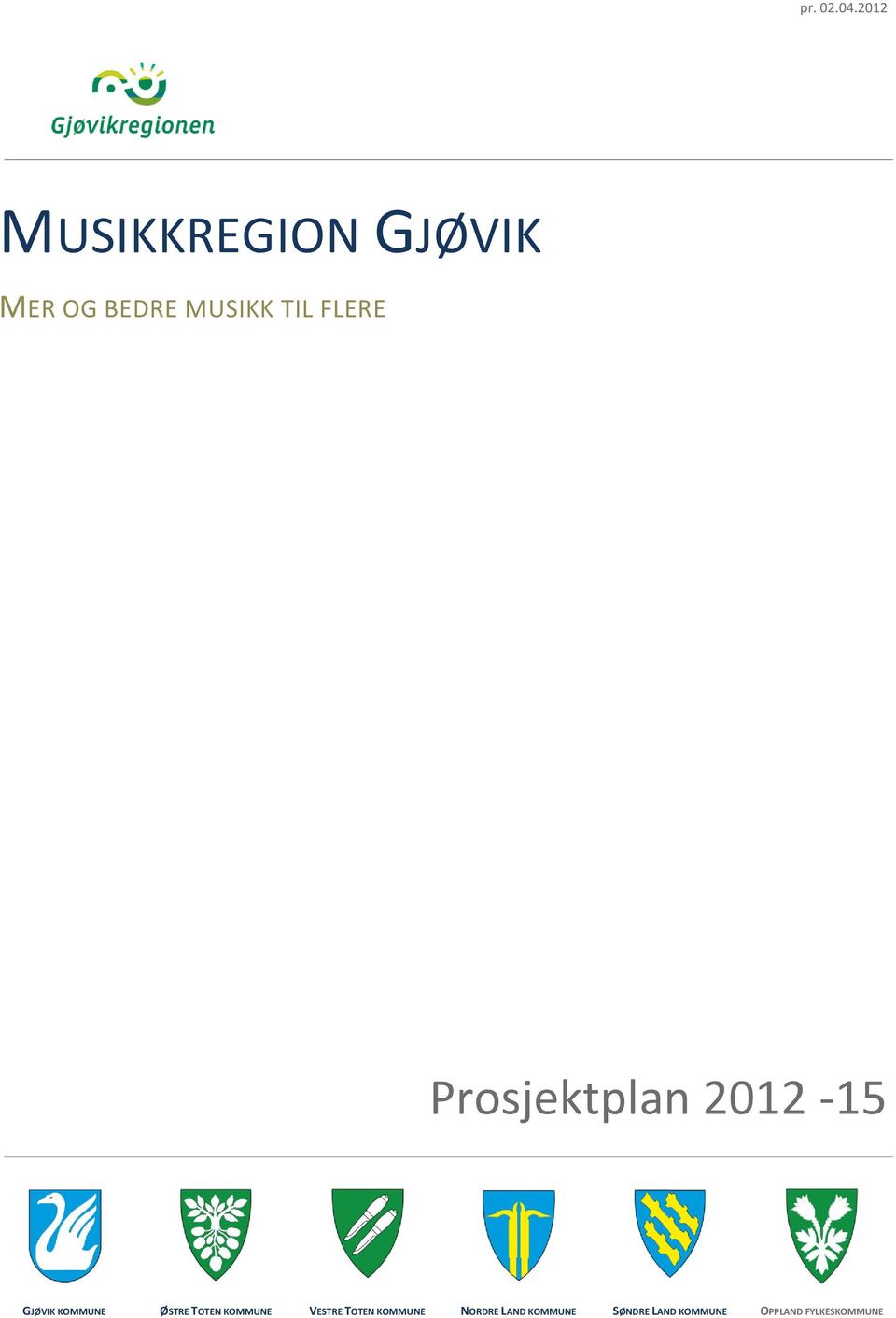 FLERE Prosjektplan 2012-15 GJØVIK KOMMUNE ØSTRE