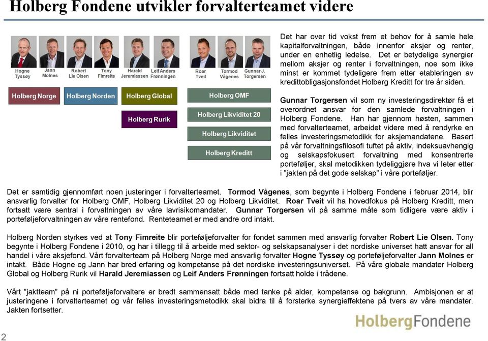 Gunnar Torgersen vil som ny investeringsdirektør få et overordnet ansvar for den samlede forvaltningen i Holberg Fondene.