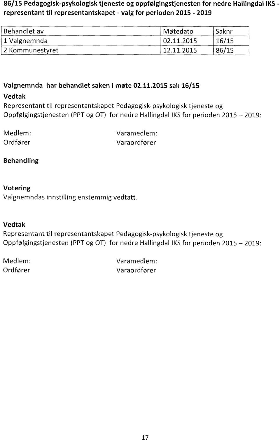 2015 86/15 Valgnemnda har behandlet saken i møte 02.11.