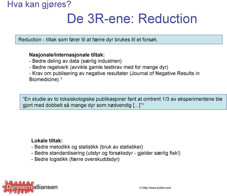 negative resultater (Journal of Negative Results in Biomedicine).