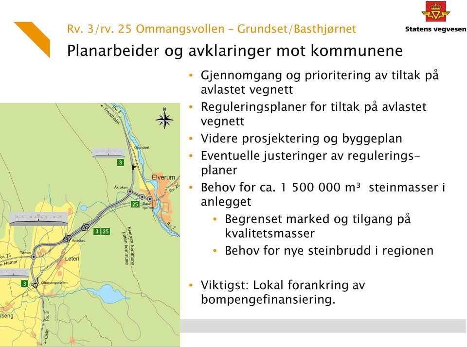 justeringer av reguleringsplaner Behov for ca.