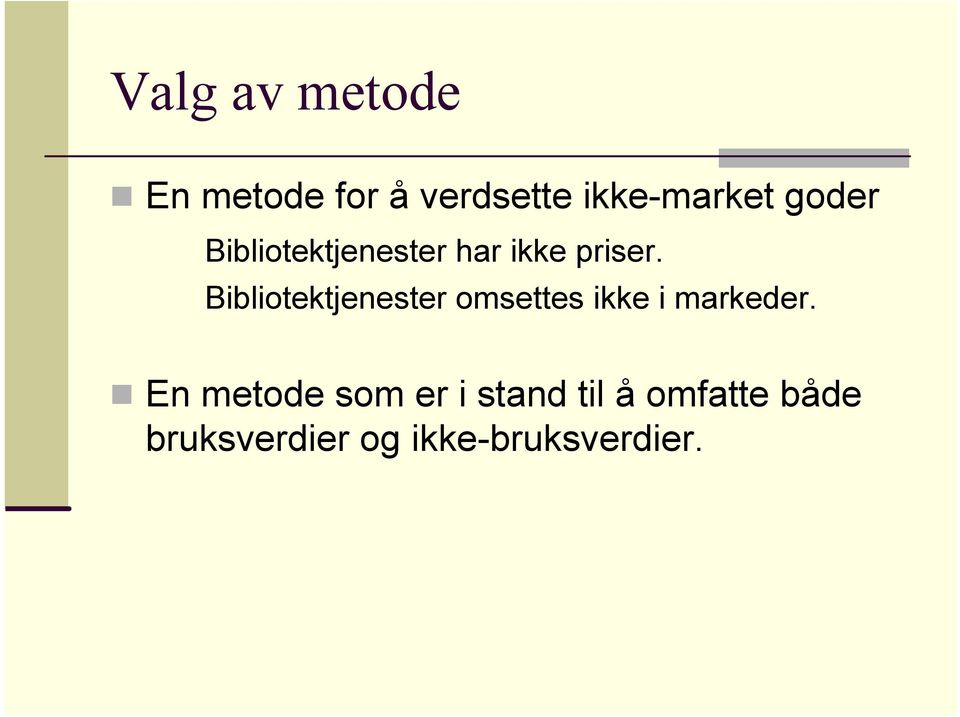 Bibliotektjenester omsettes ikke i markeder.