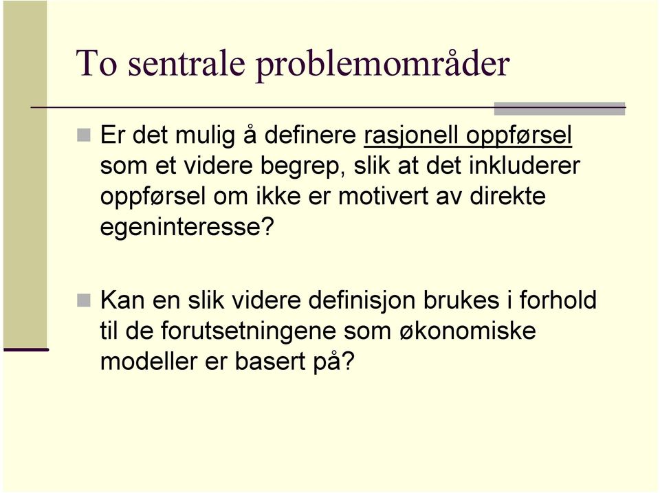 ikke er motivert av direkte egeninteresse?