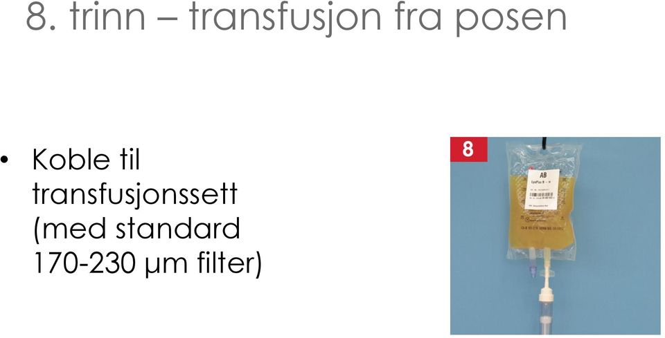 transfusjonssett (med