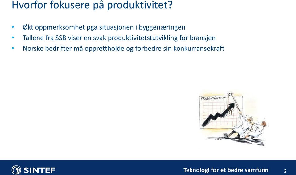 Tallene fra SSB viser en svak produktivitetstutvikling