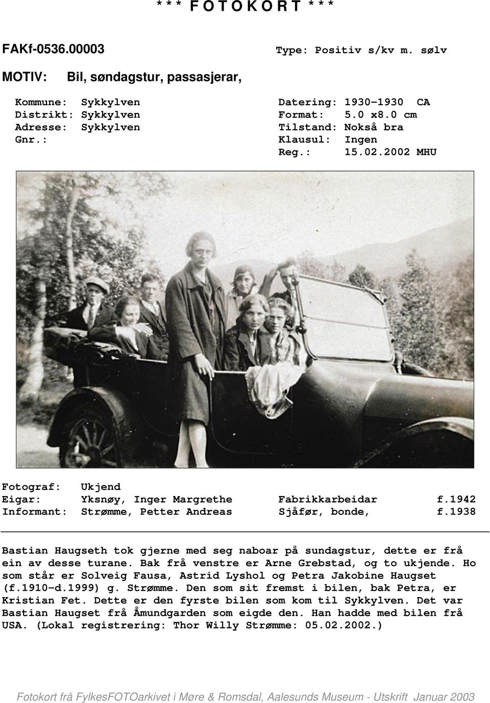 1938 Bastian Haugseth tok gjerne med seg naboar på sundagstur, dette er frå ein av desse turane. Bak frå venstre er Arne Grebstad, og to ukjende.