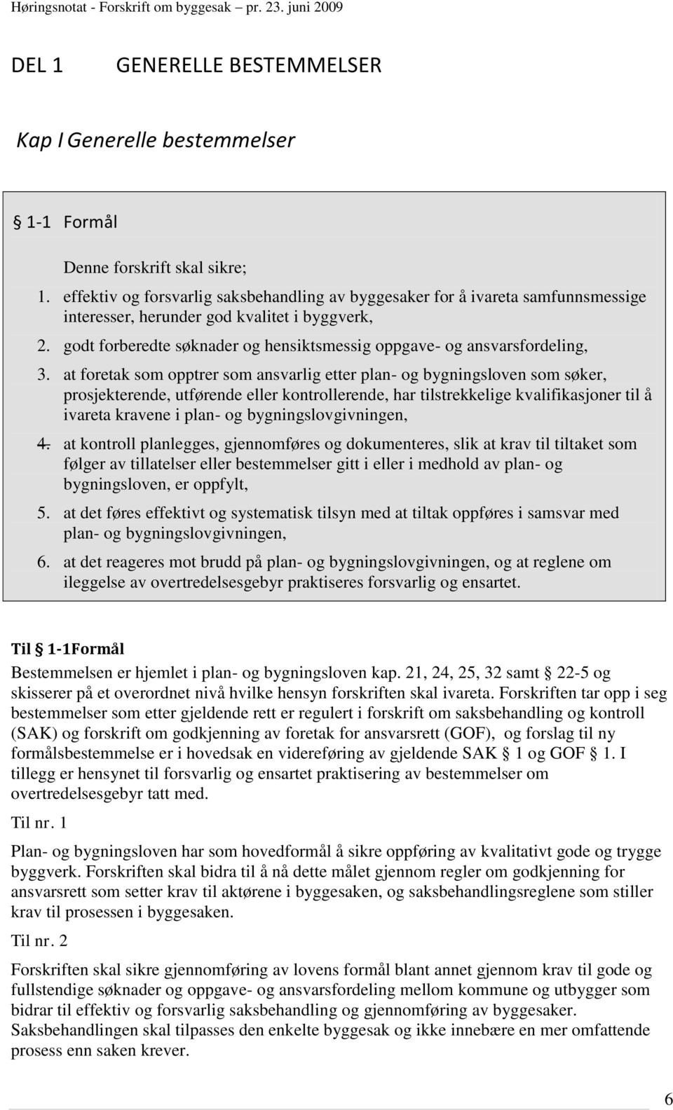 godt forberedte søknader og hensiktsmessig oppgave- og ansvarsfordeling, 3.