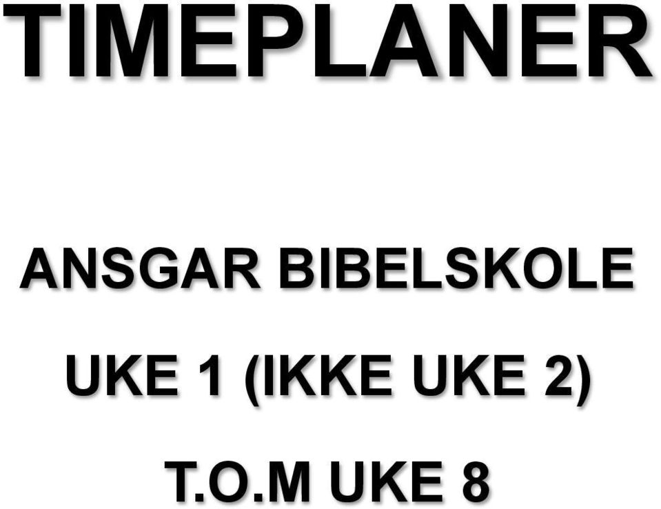 BIBELSKOLE UKE